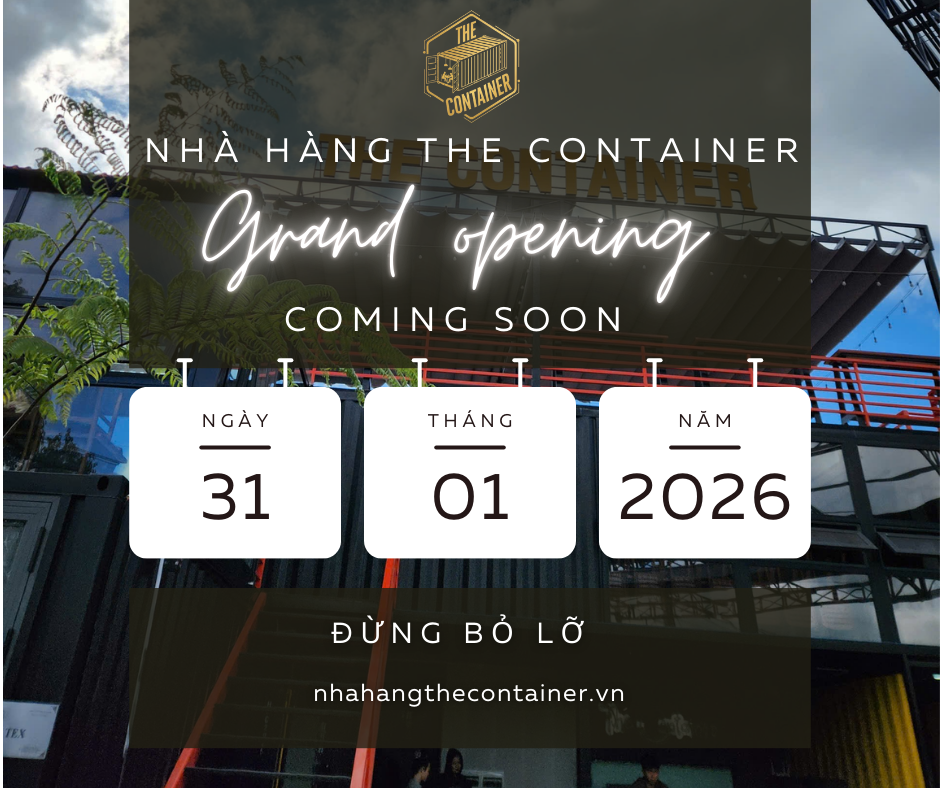 CHÍNH THỨC KHAI TRƯƠNG NHÀ HÀNG THE CONTAINER VÀO NGÀY 31/01/2026